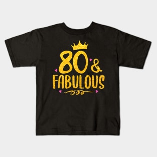 80 Years Old And Fabulous 80Th Birthday Kids T-Shirt